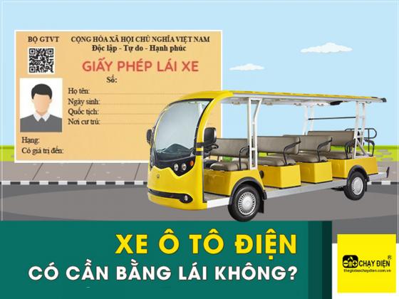 Điều khiển ô tô điện du lịch, xe điện chở khách có cần bằng lái không?